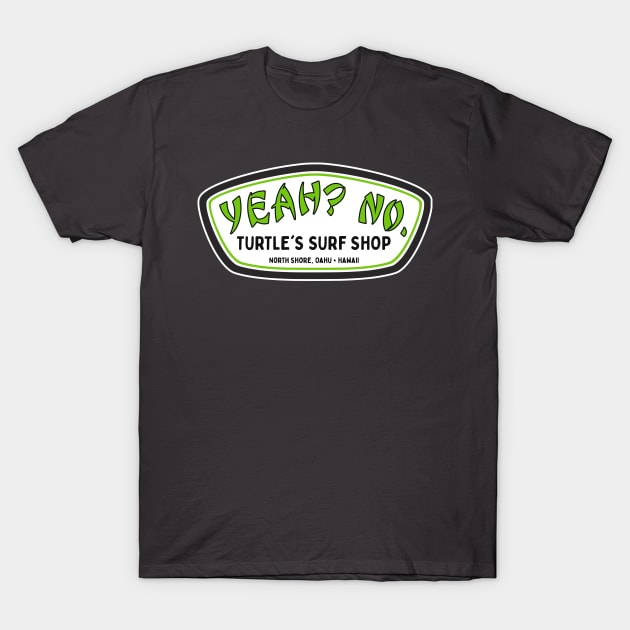 Yeah? No. Turtle Quote North Shore T-Shirt by darklordpug